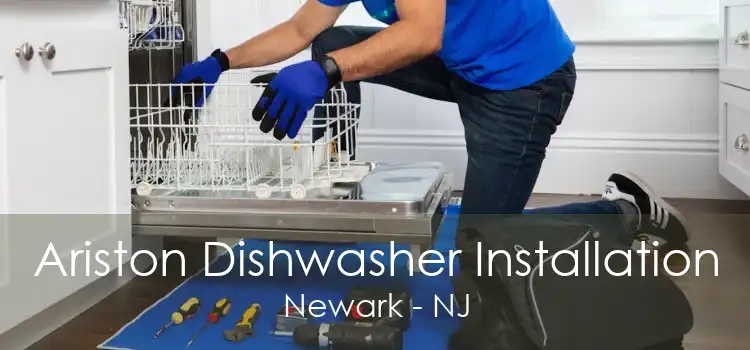 Ariston Dishwasher Installation Newark - NJ