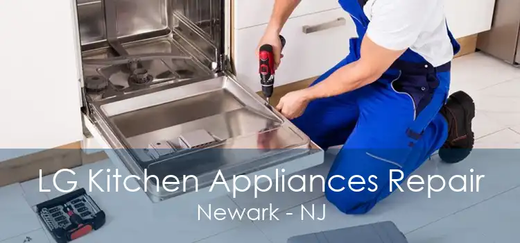 LG Kitchen Appliances Repair Newark - NJ