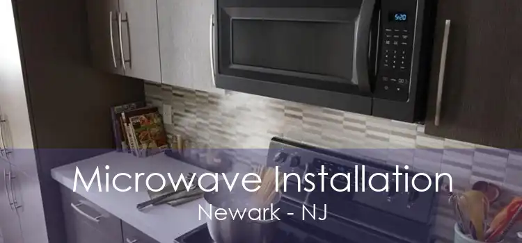 Microwave Installation Newark - NJ