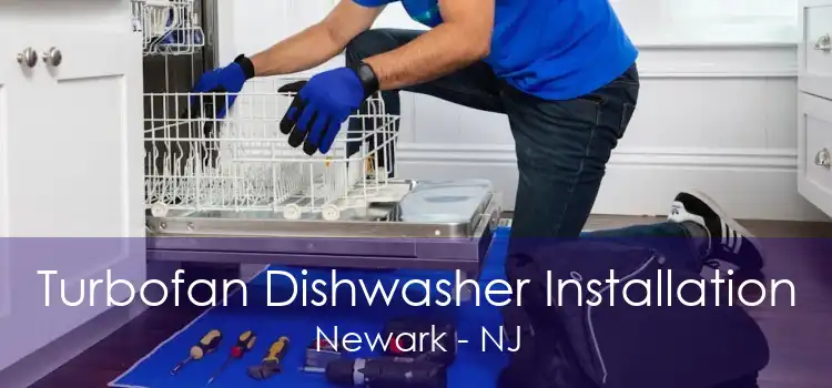 Turbofan Dishwasher Installation Newark - NJ