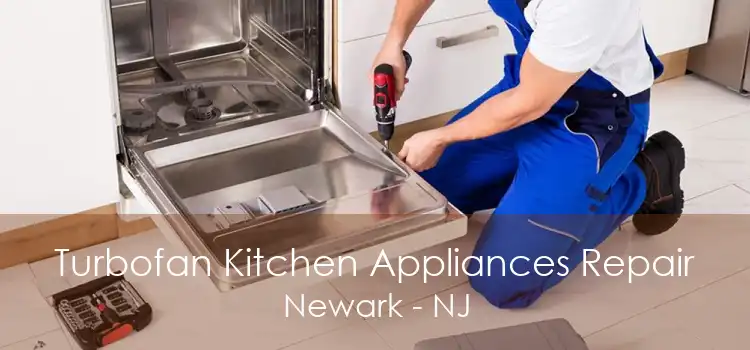 Turbofan Kitchen Appliances Repair Newark - NJ